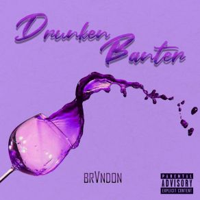 Download track Drunken Banter Brvndon