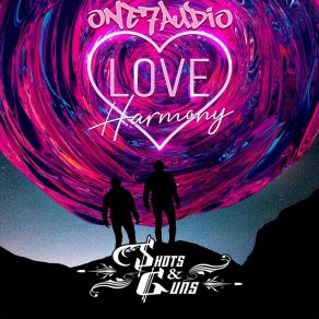 Download track Love Harmony (BNM Remix) Guns, Shots