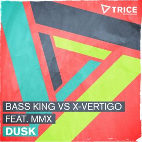 Download track Dusk (Original Mix) Bass King, X - Vertigo, MMX