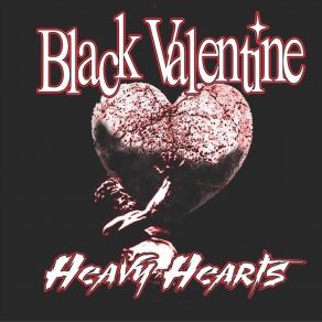 Download track Heavy Hearts Valentine Black