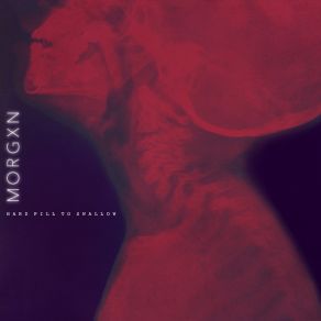 Download track Hard Pill To Swallow Morgxn