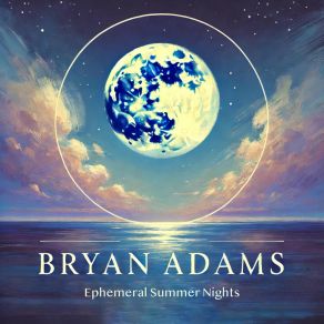 Download track Ephemeral Summer Nights Bryan Adams