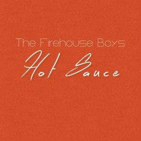 Download track Hot Mess The Firehouse Boys