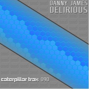 Download track Delirious (Original Mix) Danny James