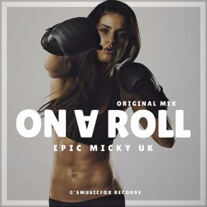 Download track On A Roll Epic Micky Uk