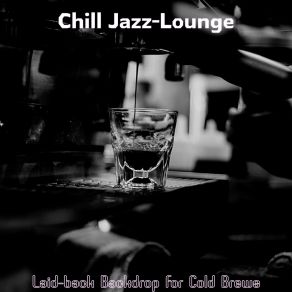 Download track Background For Cappuccinos Chill Jazz-Lounge