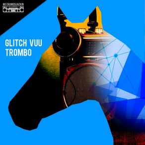 Download track Trombo Glitch Vuu