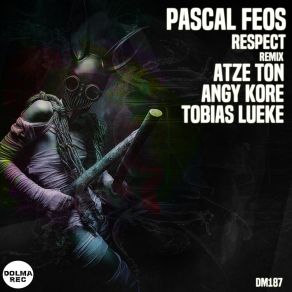 Download track Respect (Atze Ton Remix) Pascal F. E. O. S.