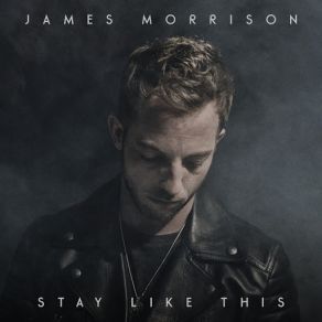 Download track Stay Like This James Morrison