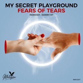 Download track Fears Of Tears My Secret Playground