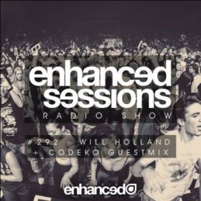 Download track Enhanced Sessions 292 (Guest Codeko) (Long Single Mix) Will Holland