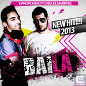 Download track Baila (Radio Edit) David Romero, Miguel Martinez