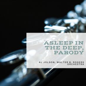 Download track Asleep In The Deep, Parody Walter B. Rogers Orchestra