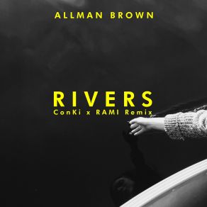 Download track Rivers (ConKi X RAMI Remix) Robyn Sherwell