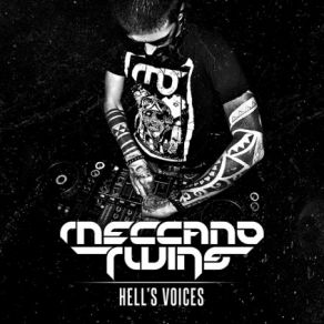 Download track Hell's Voices Meccano Twins