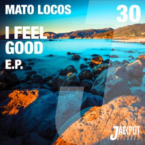 Download track I Feel Good Mato Locos