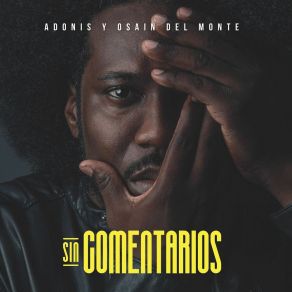 Download track Sin Comentarios (Remix) Osain Del MonteAlain Pérez, La Verdad, Adonis, El Niño