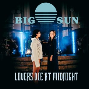 Download track Lovers Die At Midnight The Big Sun