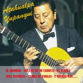 Download track Camino Del Indio (Canción Andina) Atahualpa Yupanqui