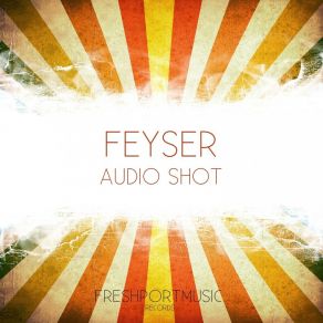 Download track Audio Shot (Aron De Lima Remix) Feyser