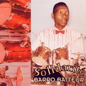 Download track Solidarité Barro Batteur