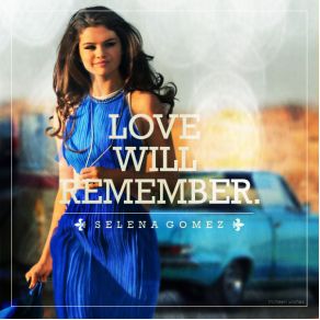 Download track Love Will Remember Selena Gomez