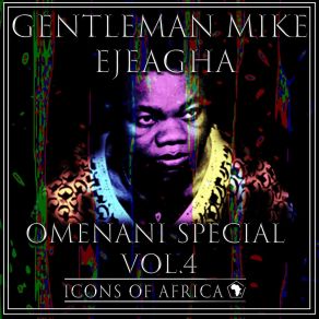 Download track Akaji Aku Gentleman Mike Ejeagha