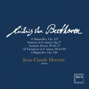 Download track 11 Bagatelles, Op. 119: No. 7 In C Major. Allegro, Ma Non Troppo Jean-Claude Henriot