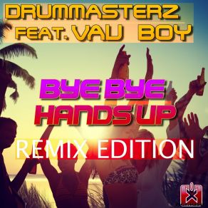 Download track Bye Bye Handsup (Vibronic Nation Remix) Vau Boy