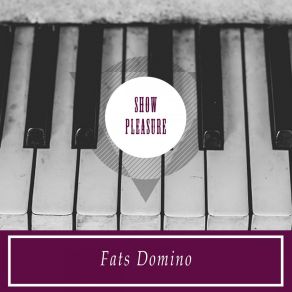 Download track I Can't Go On (Rosalie) Fats Domino