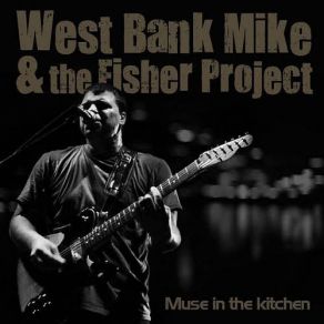 Download track Stay Here For Awhile West Bank Mike, The Fisher Project