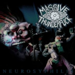 Download track Neurosyphilis Massive Thunderfuck