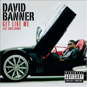 Download track Get Like Me (Dirty)  David Banner, Chris BrownYung Joc