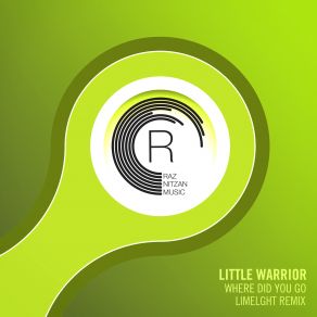 Download track Where Did You Go (Limelght Remix) Little Warrior