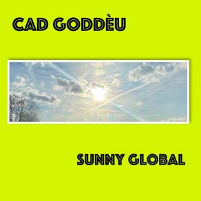 Download track Sunny No Cloud Cad Goddèu