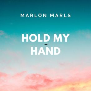 Download track Hold My Hand (Extended Version) Marlon Marls