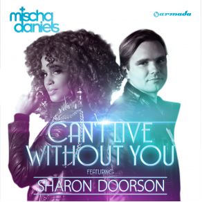 Download track Can't Live Without You (Radio Edit) Sharon Doorson, Mischa Daniëls