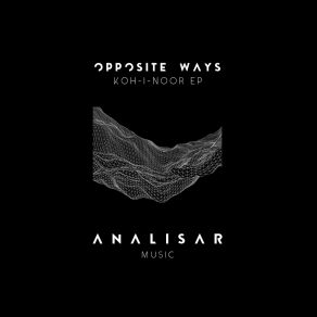 Download track Koh-I-Noor (Main Leaf Remix) Opposite WaysMain Leaf