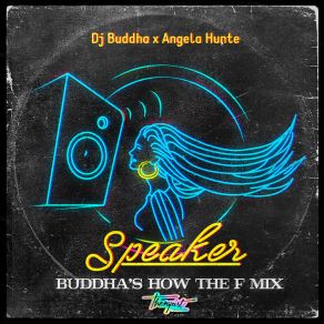 Download track Speaker (How The F Mix Extended) Angela Hunte