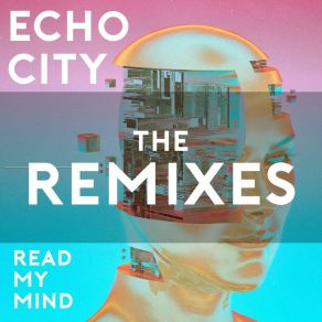 Download track Read My Mind (Indikilla Remix) Echo City