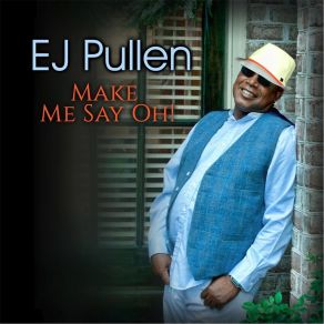 Download track Make Me Say Oh (Rap Version) Ej Pullen