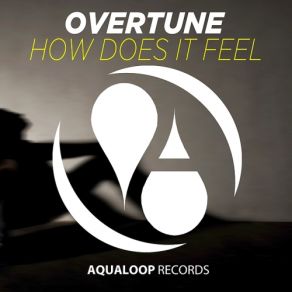 Download track How Does It Feel (Clubbticket Remix) Overtune