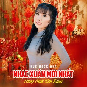 Download track Ước Nguyện Đầu Xuân Huệ Ngọc Nhã