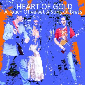 Download track A Touch Of Velvet A Sting Of Brass (Live Unplugged) Heart Of Gold