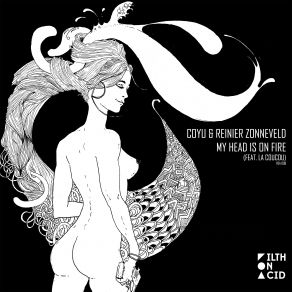 Download track My Head Is On Fire (Original Mix) Coyu, Reinier Zonneveld, La Coucou