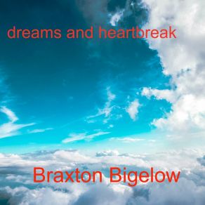 Download track I Don't Need Your Love Braxton Bigelow