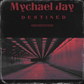 Download track Destined Mychael Jay