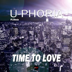 Download track Time To Love (Radio Edit) U Phoria