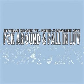 Download track FCK Around & Fall In Luv (Instrumental Olivia Noelle Cover Mix) Anne-Caroline Joy