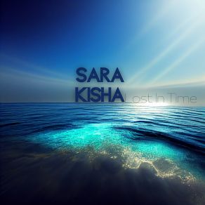 Download track Lost In Time Sara Kisha